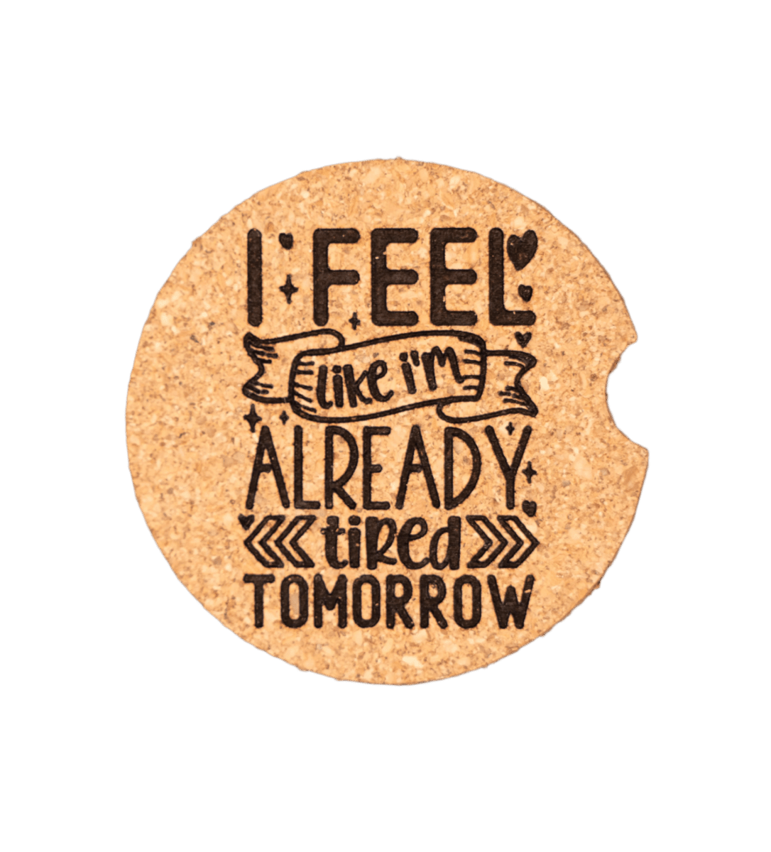 Already Tired Tomorrow Car Coaster - GreyForge Customs
